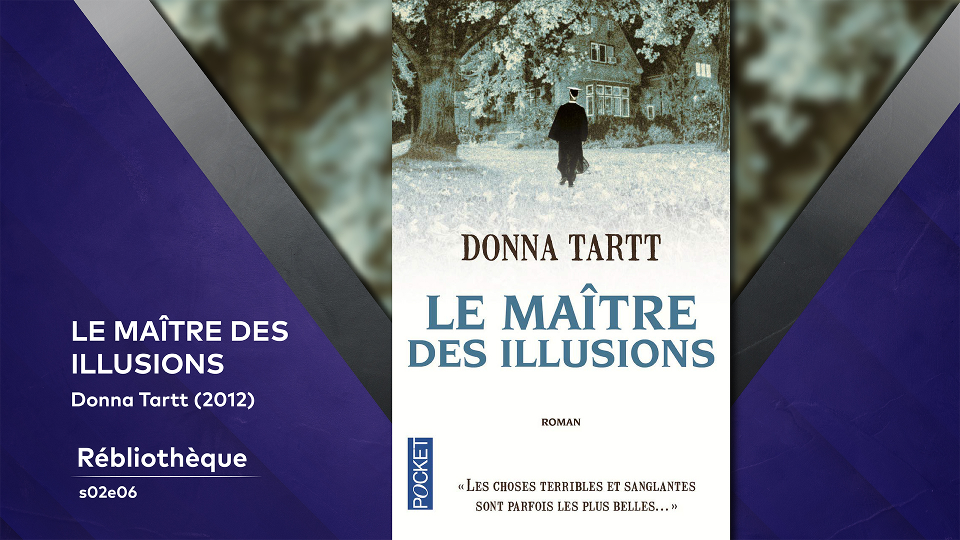 La Rébliothèque  Le Maître des Illusions – Donna Tartt [S02E06